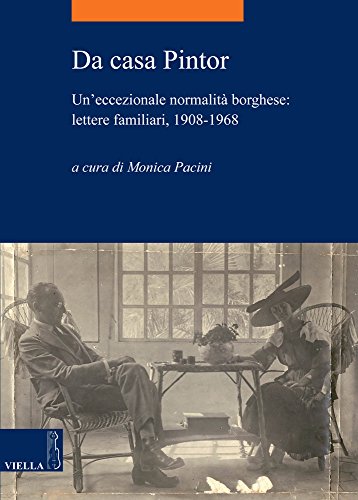 Da casa Pintor. Un'eccezionale normalità borghese: lettere familiari, 1908-1968 - copertina
