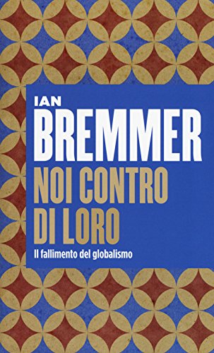 Noi contro loro. Il fallimento del globalismo - copertina