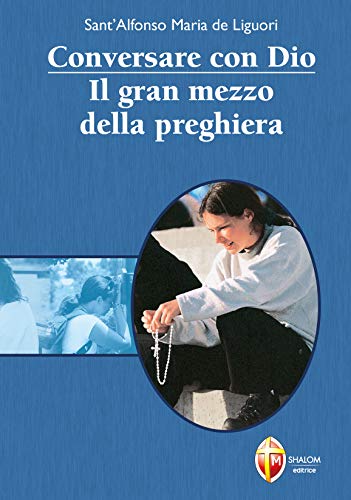 Conversare con Dio - Il gran mezzo della preghiera - copertina