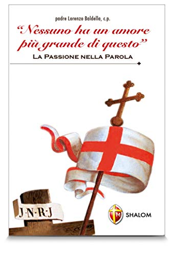 Nessuno ha un amore più grande di questo. La Passione nella Parola - copertina