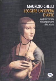 Leggere un'opera d'arte. Guida per l'analisi e la comprensione della pittura. Ediz. illustrata - copertina