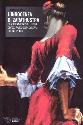 L'innocenza di Zarathustra. Considerazioni sul libro «Così parlò Zarathustra» di F. Nietzsche - copertina
