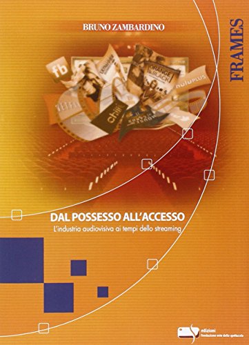 Dal possesso all'accesso. L'industria audiovisiva ai tempi dello streaming - copertina