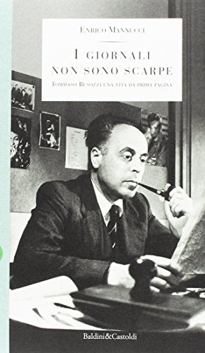 I giornali non sono scarpe. Tommaso Besozzi una vita da prima pagina - copertina