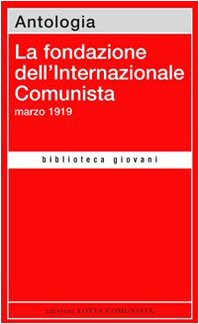 La fondazione dell'Internazionale Comunista. Marzo 1919 - copertina