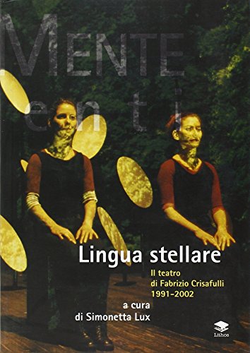 Lingua stellare. Il teatro di Fabrizio Crisafulli, 1991-2002 - copertina