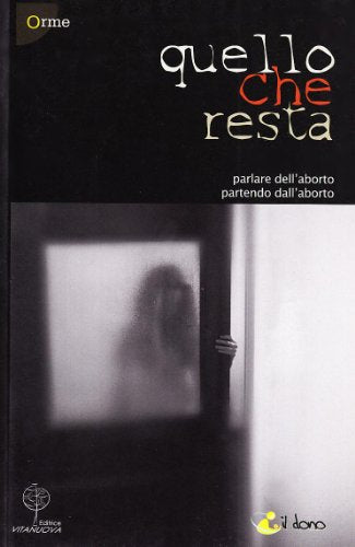 Quello che resta. Parlare dell\'aborto partendo dall\'aborto - copertina