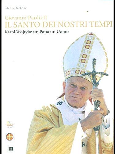 Giovanni Paolo II: Il santo dei nostri tempi - copertina