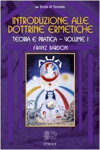 Introduzione alle dottrine ermetiche. Teoria e pratica (Vol. 1) - copertina