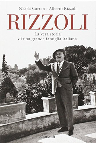 Rizzoli. La vera storia di una grande famiglia italiana - copertina