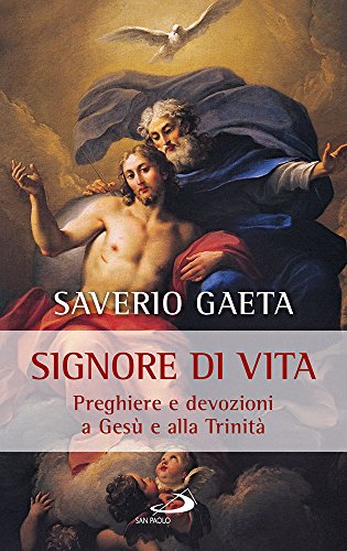 Signore di vita. Preghiere e devozioni a Gesù e alla Trinità - copertina