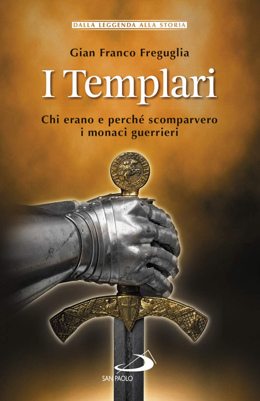 I templari. Chi erano e perché scomparvero i monaci guerrieri - copertina