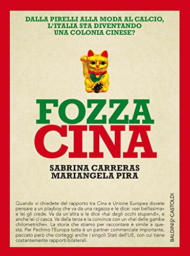 Fozza Cina. Dalla Pirelli alla moda al calcio, l'Italia sta diventando una colonia cinese? - copertina
