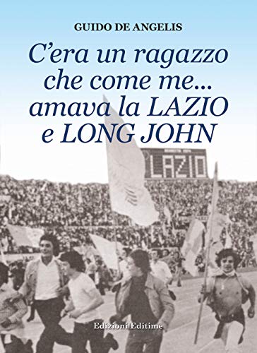 C\'era un ragazzo che come me.. amava la Lazio e Long John - copertina