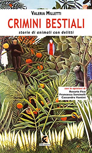 Crimini bestiali. Storie di animali con delitti - copertina