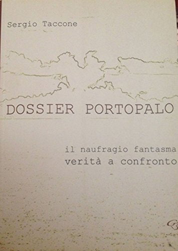 Dossier Portopalo. Il naufragio fantasma. Verità a confronto - copertina