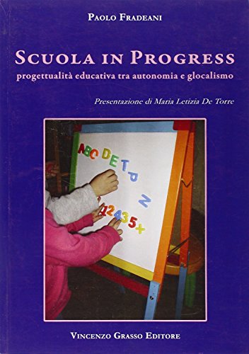 Scuola in progress. Progettualità educativa tra autonomia e glocalismo - copertina