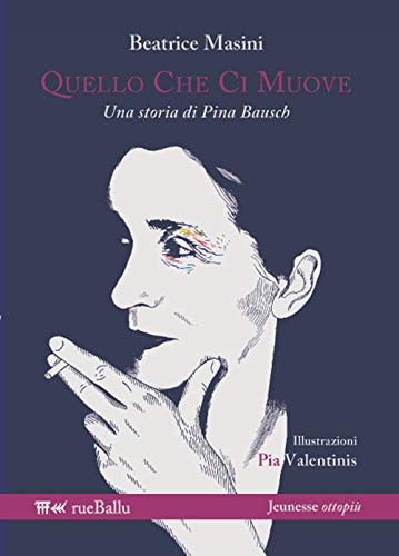 Quello che ci muove. Una storia di Pina Bausch: 1 - copertina