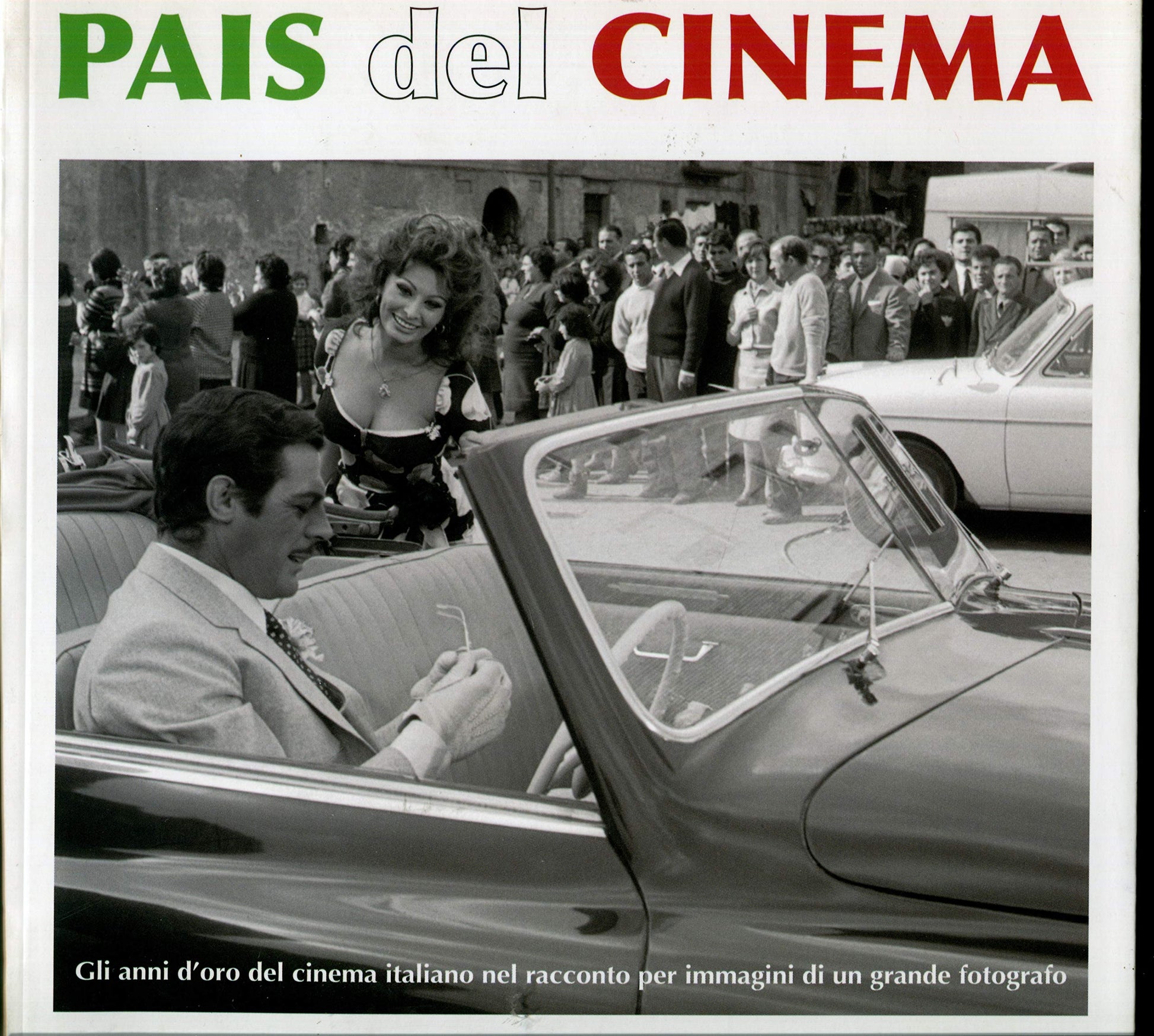 Pais del cinema. Gli anni d'oro del cinema italiano nel racconto per immagini di un grande fotografo. Ediz. illustrata - copertina