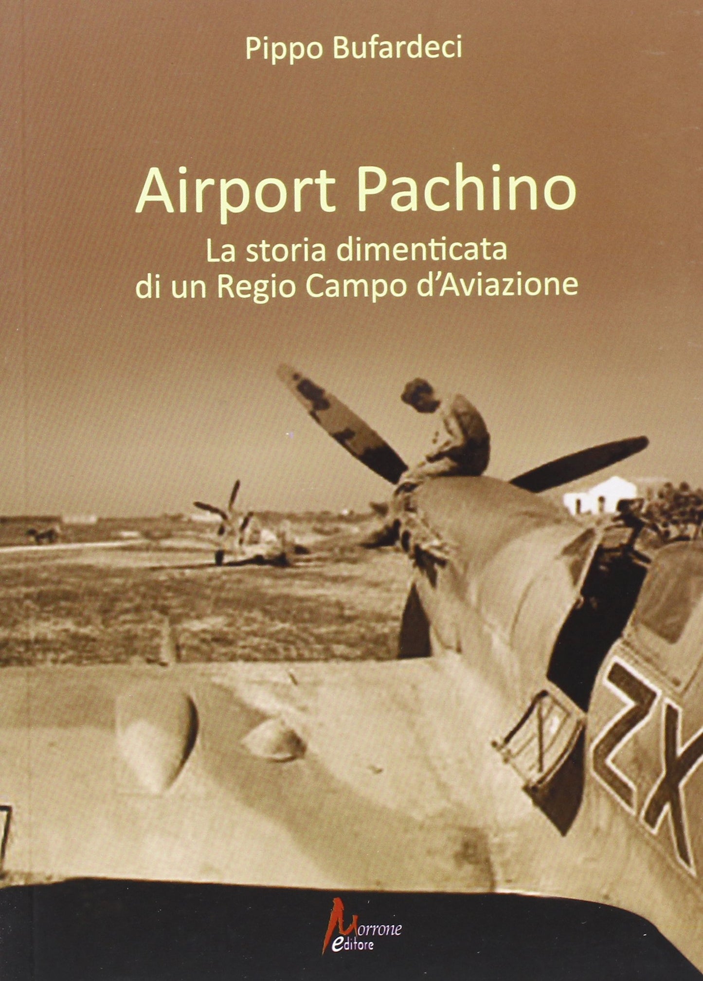 Airport Pachino. La storia dimenticata di un regio campo d'aviazione - copertina