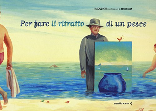 Per fare il ritratto di un pesce. Ediz. illustrata - copertina