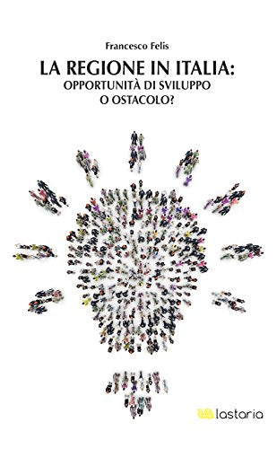 La regione in Italia: opportunità di sviluppo o ostacolo? - copertina