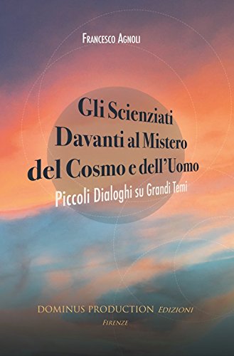 Gli scienziati davanti al mistero del cosmo e dell'uomo. - copertina