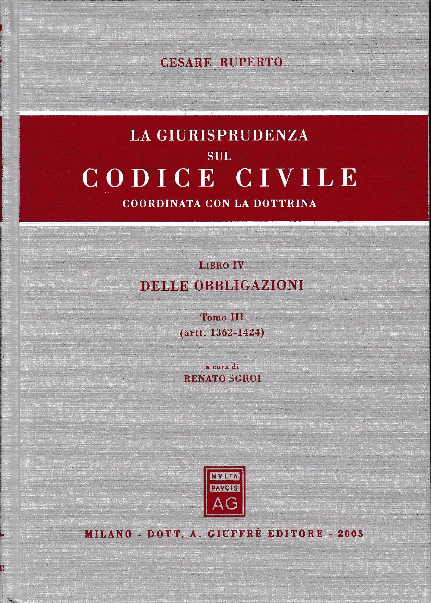 La giurisprudenza sul Codice civile. Coordinata con la dottrina. Libro IV Delle obbligazioni. Tomo III (artt. 1362-1424) - copertina