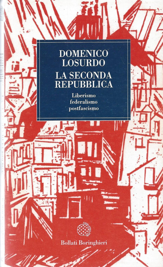 La seconda Repubblica. Liberismo, federalismo, postfascismo - copertina