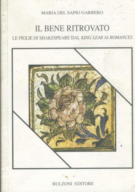 Il bene ritrovato. Le figlie di Shakespeare dal «King Lear» ai «Romances» - copertina