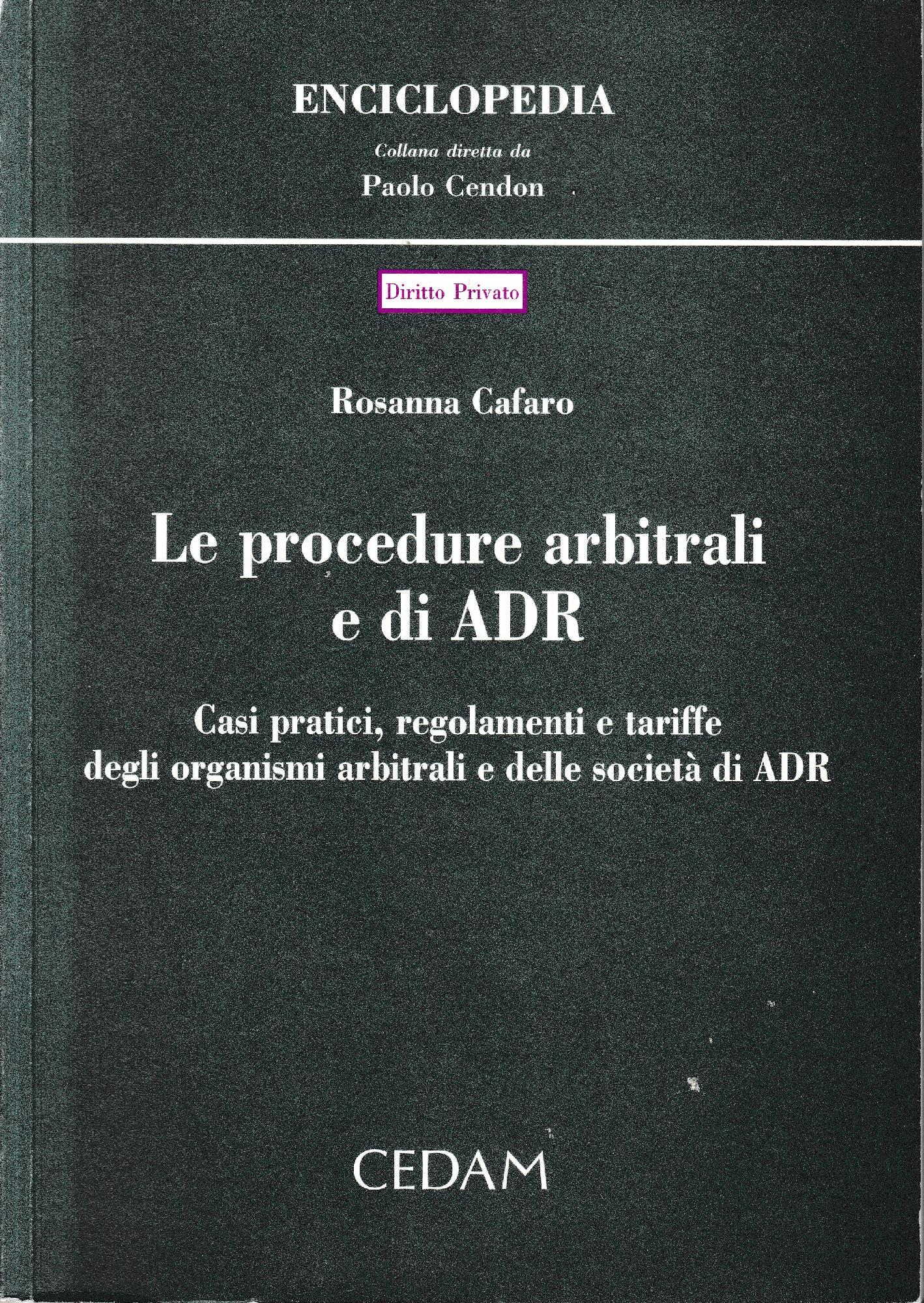 Le procedure arbitrali e di ADR. Casi pratici, regolamenti e tariffe degli organismi arbitrali e delle società di ADR - copertina