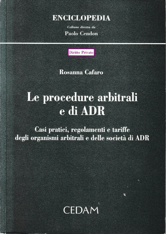 Le procedure arbitrali e di ADR. Casi pratici, regolamenti e tariffe degli organismi arbitrali e delle società di ADR - copertina