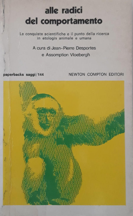 Alle radici del comportamento: le conquiste scientifiche e il punto della ricerca in etologia animale e umana - copertina