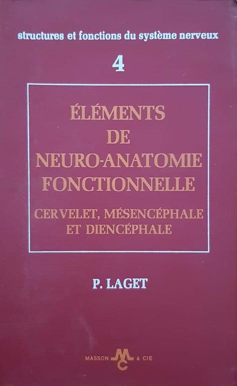 Eléments de neuro-anatomie fonctionelle. Cervelet, mesencephale et diencephale (T 4) - copertina