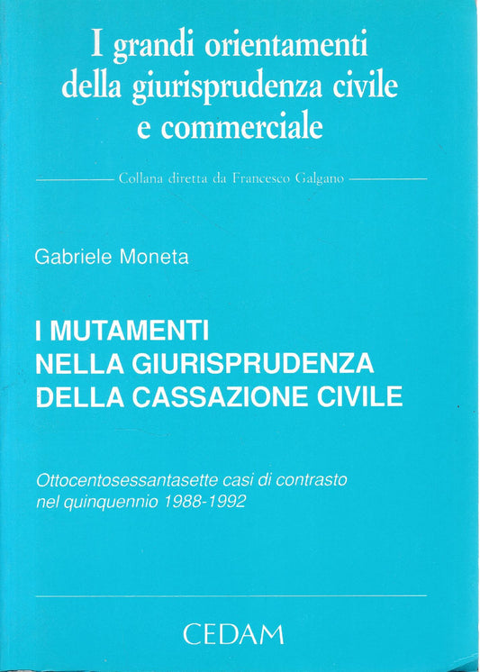 I mutamenti nella giurisprudenza della Cassazione civile. Ottocentosessantasette casi di contrasto nel quinquennio 1988-1992 - copertina