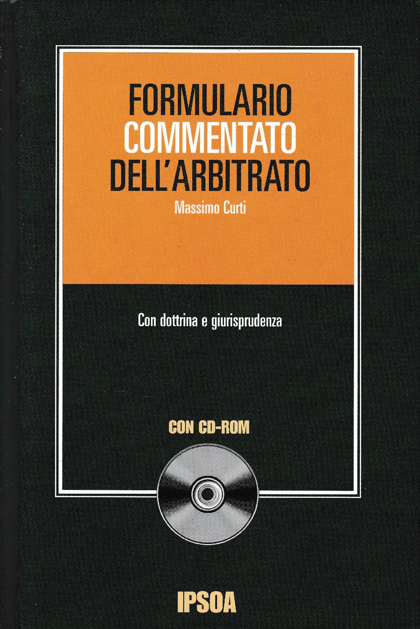 Formulario commentato dell'arbitrato. Con CD-ROM. - copertina