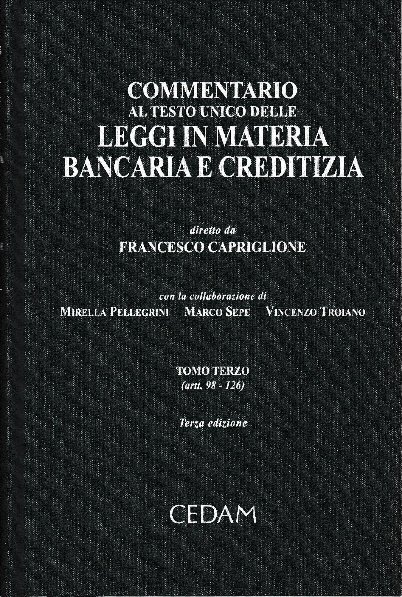 Commentario al Testo Unico delle leggi in materia bancaria e creditizia, tomo terzo (artt. 98-126) Un volume. - copertina