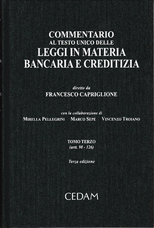 Commentario al Testo Unico delle leggi in materia bancaria e creditizia, tomo terzo (artt. 98-126) Un volume. - copertina
