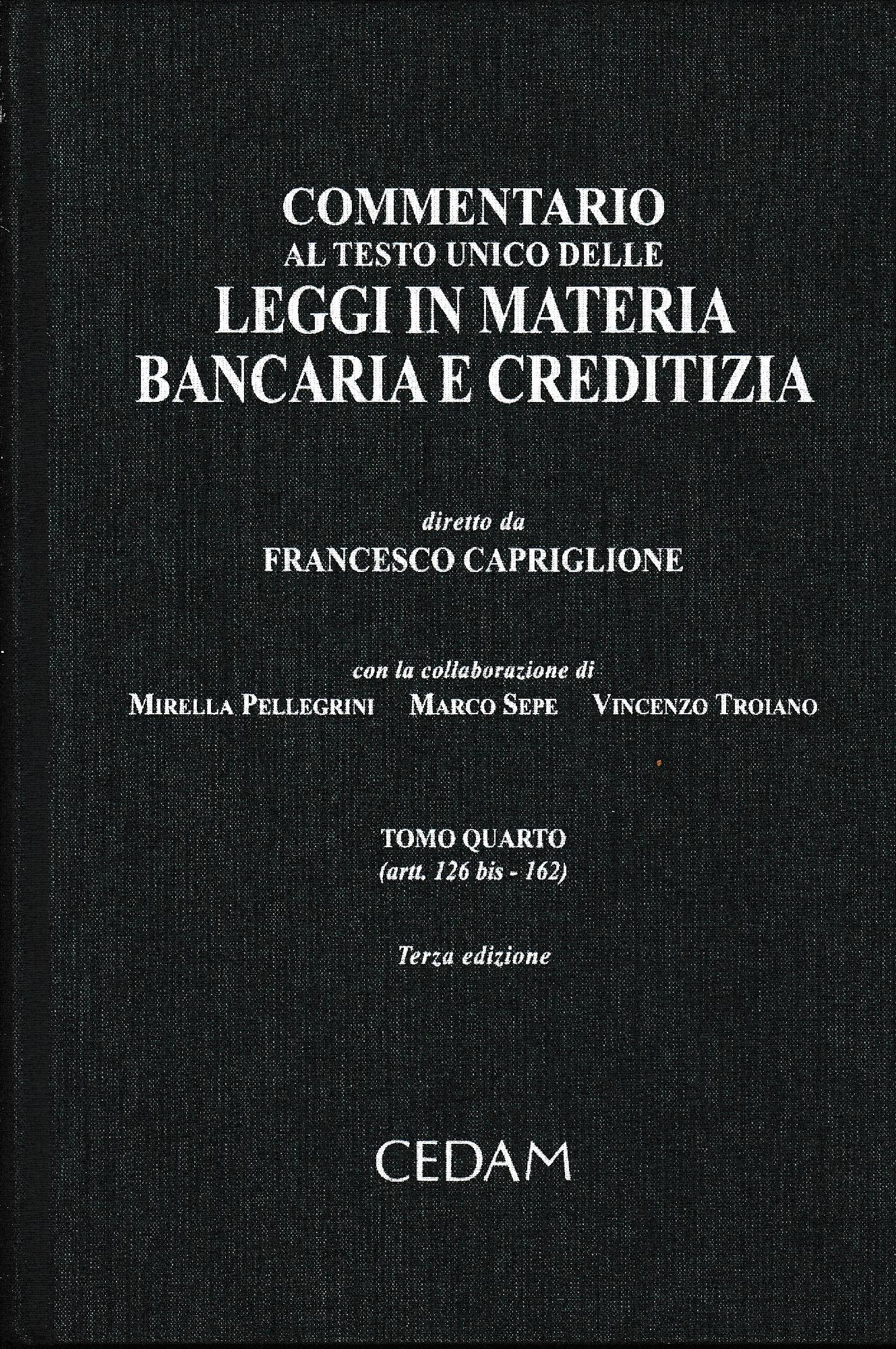 Commentario al Testo Unico delle leggi in materia bancaria e creditizia. Vol 4 (artt. 126bis-162) Un volume. - copertina