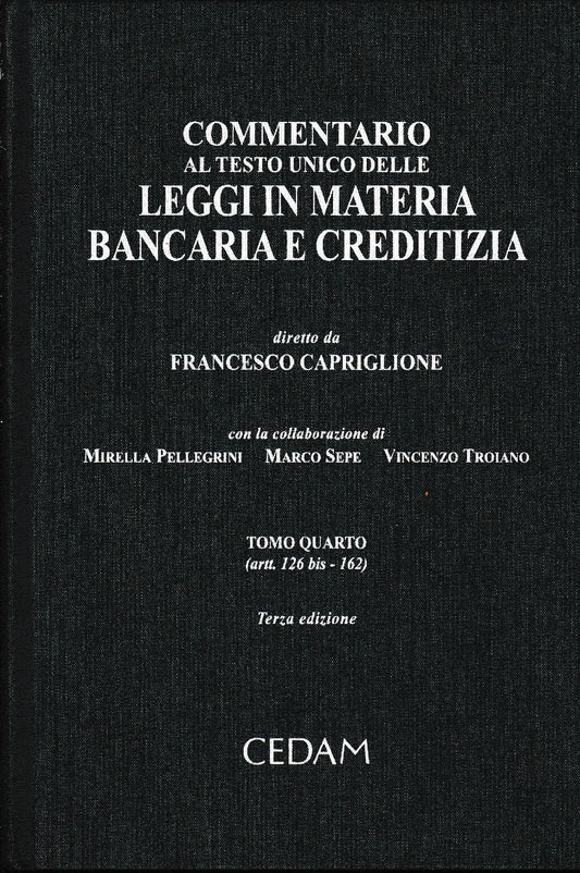Commentario al Testo Unico delle leggi in materia bancaria e creditizia. Vol 4 (artt. 126bis-162) Un volume. - copertina