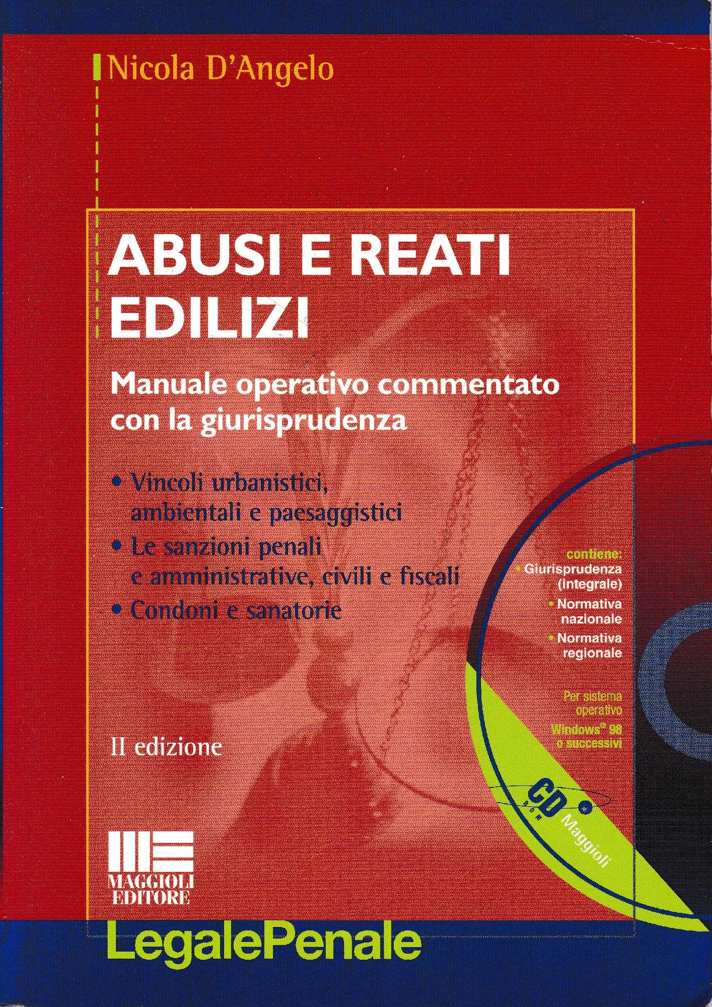 Abusi e reati edilizi. Manuale operativo commentato con la gurisprudenza. Con CD-ROM. - copertina
