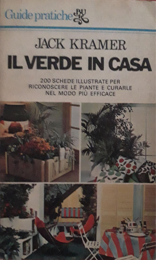 Il verde in casa: 200 schede illustrate per riconoscere le piante e curarle nel modo più efficace - copertina