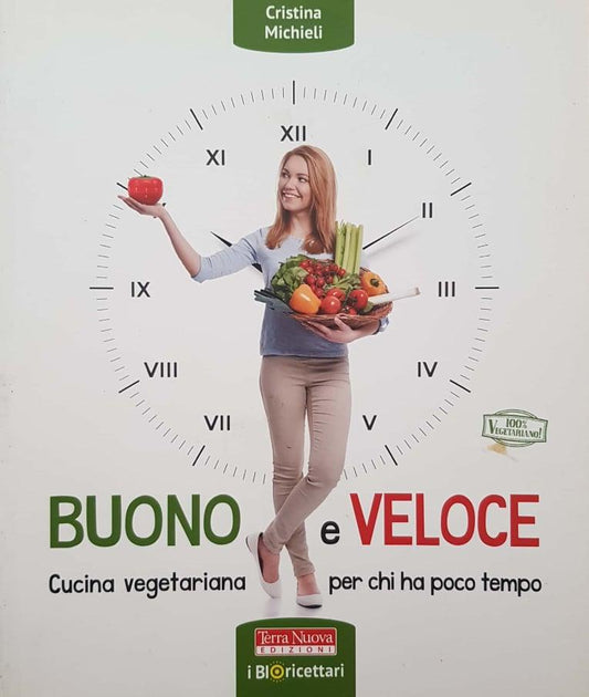 Buono e veloce. Cucina vegetariana per chi ha poco tempo - copertina