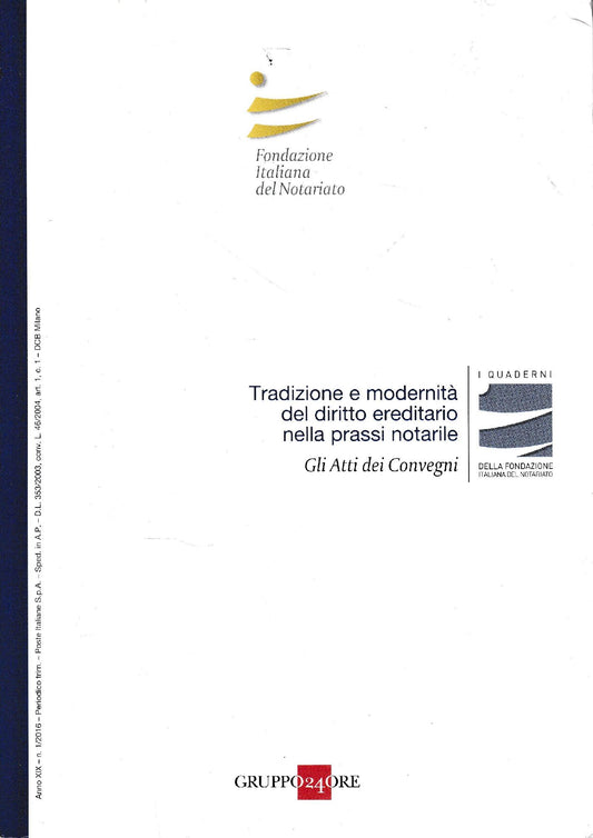 Tradizione e modernità del diritto ereditario nella prassi notarile. Gli Atti dei Convegni. Anno XIX - n. 1/2016. - copertina