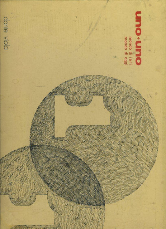 Uno + uno. Mondo di ieri mondo di oggi - copertina