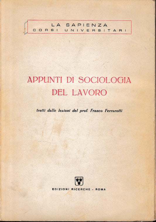 Appunti di Sociologia del Lavoro tratti dalle lezioni del Prof. Franco Ferrarotti - copertina