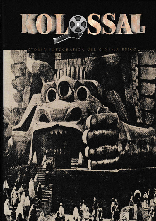 Kolossal. Storia fotografica del cinema epico - copertina