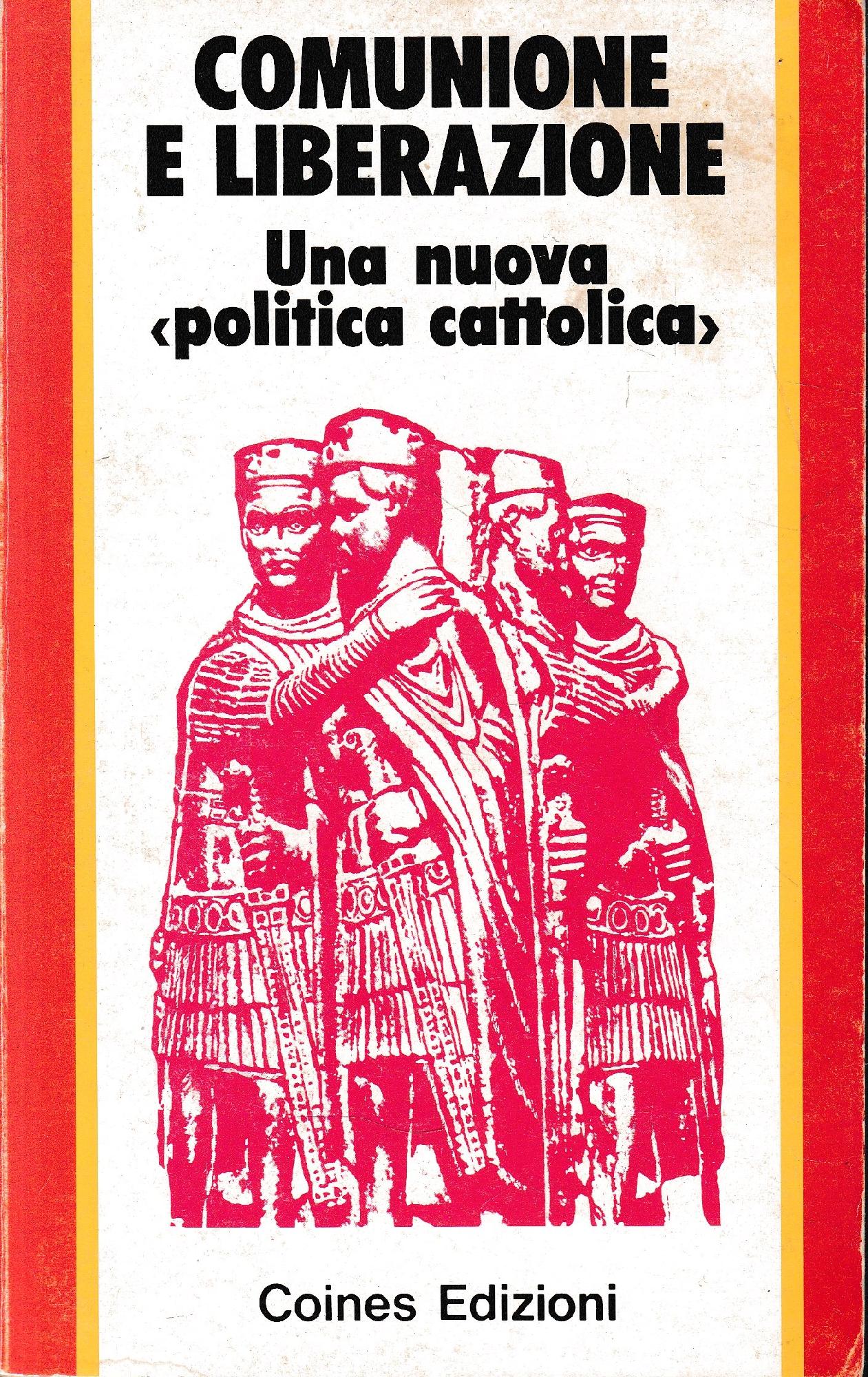 Comunione e liberazione. Una nuova "politica cattolica" - copertina