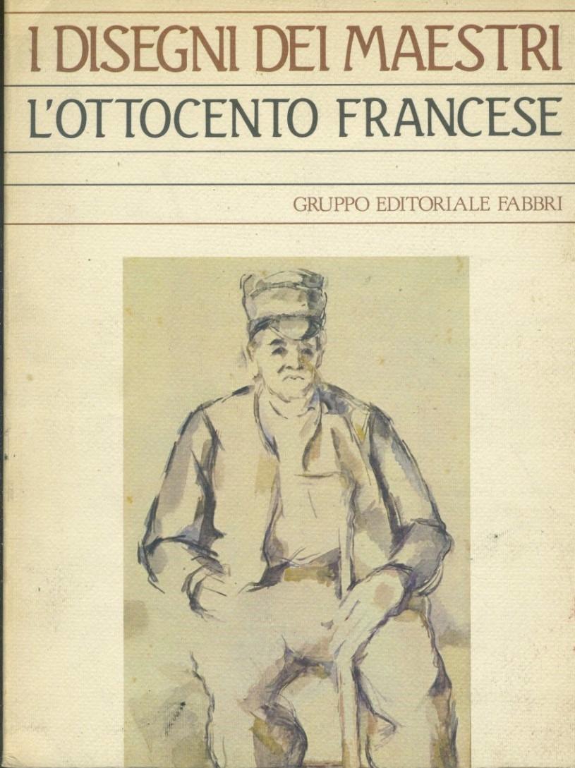 I disegni dei maestri. L'ottocento francese - copertina