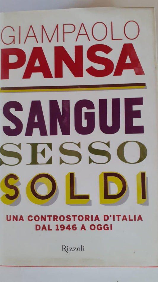 Sangue, sesso, soldi. Una controstoria d'Italia dal 1946 a oggi - copertina